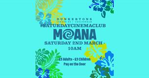 Saturday Cinema Club, Moana at Dunkertons event image.