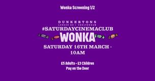 Saturday Cinema Club at Dunkertons presents Wonka 2023 with event details.