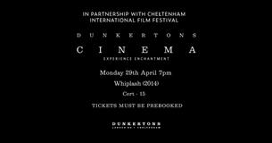Dunkertons Cinema - Whiplash Hosted by Cheltenham International Film Festival