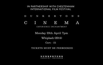 Dunkertons Cinema - Whiplash Hosted by Cheltenham International Film Festival