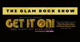 The Glam Rock Show, Get It On!