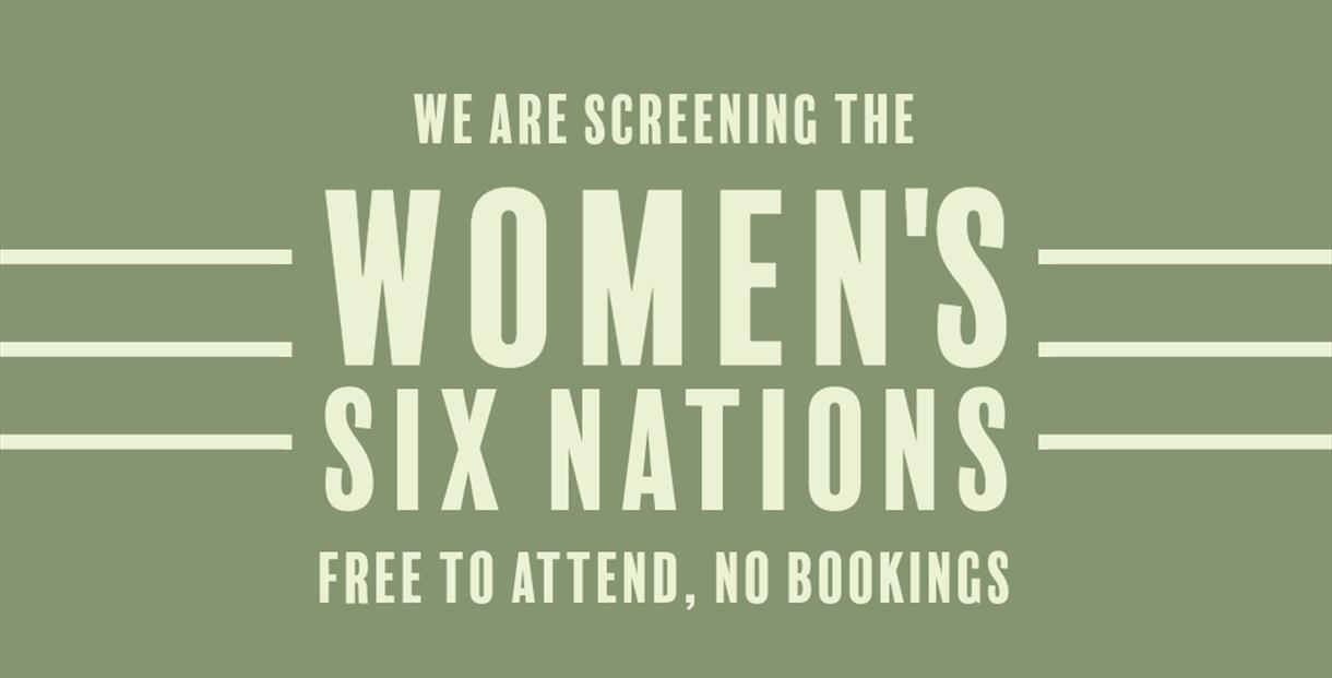 "We are screening the Women's Six Nations, free to attend, no bookings" Dunkertons