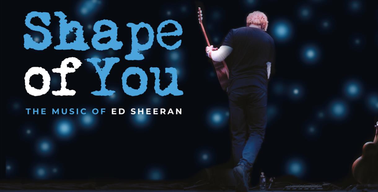 The stage production, 'Shape of You'