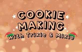 Cookie Making with Trixie and Mixie