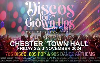 Disco for grown ups,chester town hall,disco,pop,dance anthems,70s,80s,90s,dance