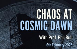 Lovell Lecture: Chaos at Cosmic Dawn