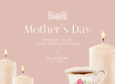 Capesthorne Hall mother's day afternoon tea and candle making workshop