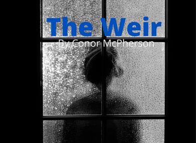 Against The Grain Theatre Company Presents The Weir by Conor Mcpherson