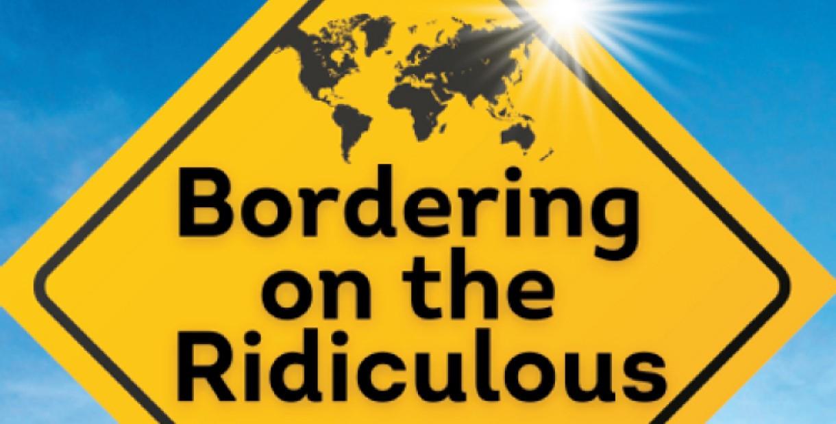 Black text saying 'Bordering on the Ridiculous' on a yellow road sign with the world map at the top