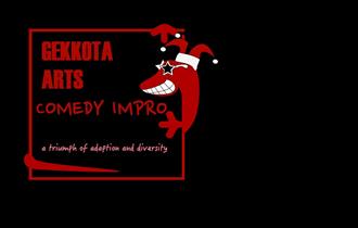 Graphic red text on a black background reads Gekkota Arts Comedy Impro