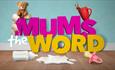 Mum's the Word by Red Entertainment