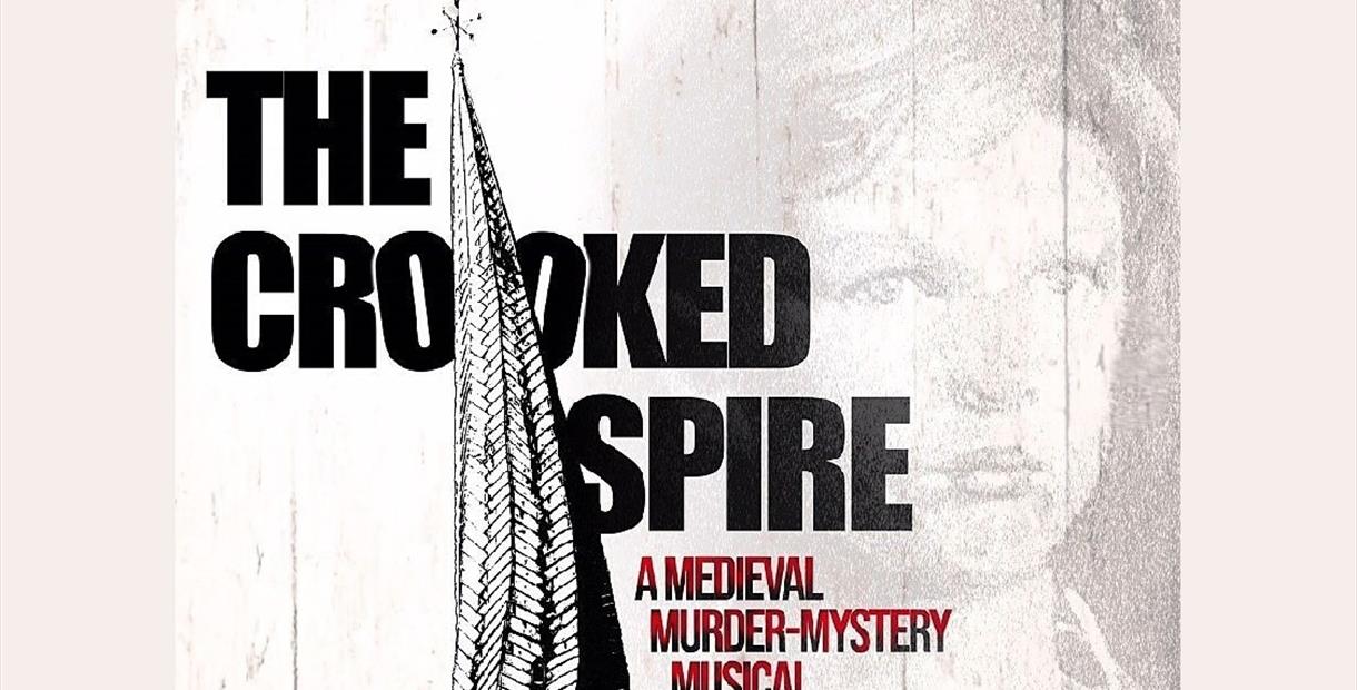 The Crooked Spire Medieval murder-mystery musical
