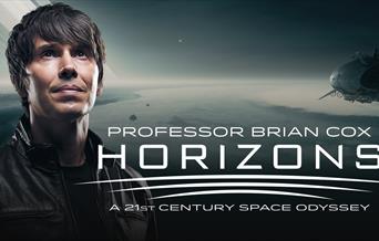 Professor Brian Cox: Horizons. A 21st Century Space Odyssey