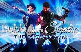 Buble Meets Sinatra: The Showdown! at Charter Hall, Colchester