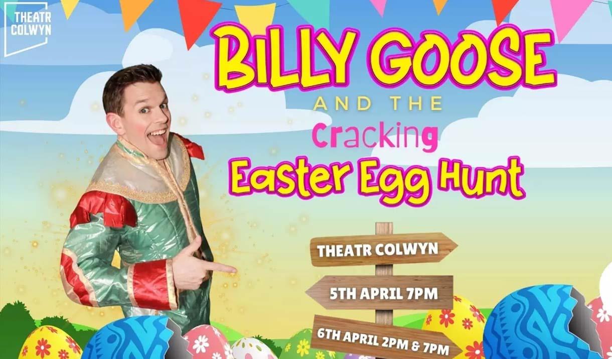 Billy Goose and the Cracking Easter Egg Hunt yn Theatr Colwyn