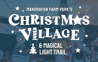 Christmas Village & Magical Light Trail at Manorafon Farm Park