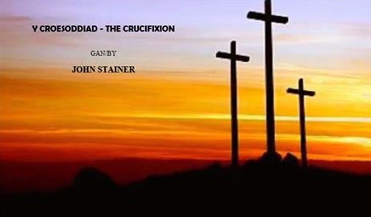 Cantorion Colwyn Singers - The Crucifixion