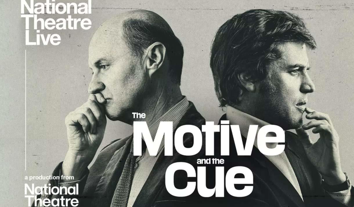 National Theatre Live: The Motive and the Cue at Theatr Colwyn