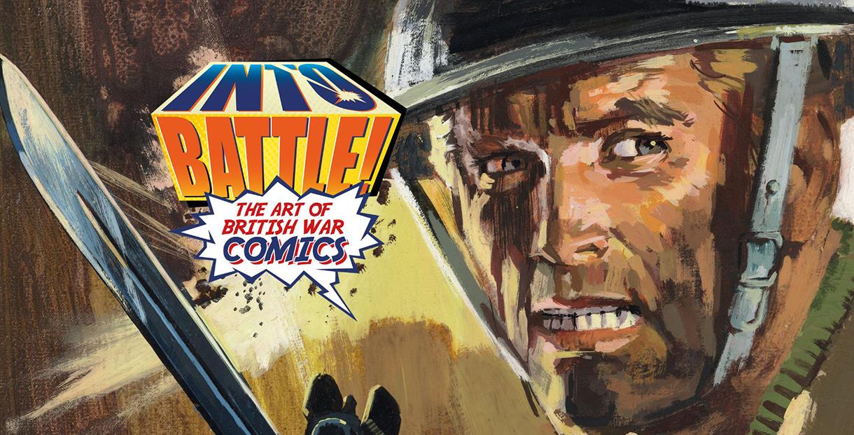Into Battle War Comics Exhibition logo overlaid on original comic artwork. The painted artwork depicts a close up of a soldiers face as his face it se