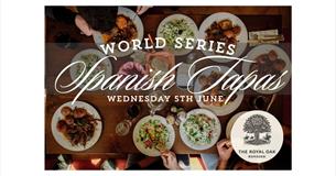Picture includes lots of small plates of food with text written over the top saying "World Series Spanish Tapas Wednesday 5th June" with the logo of t