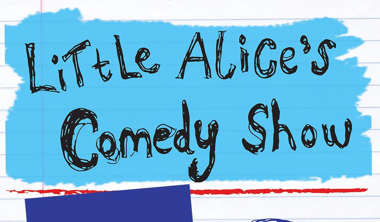 Little Alice's Comedy Show in Chepstow
