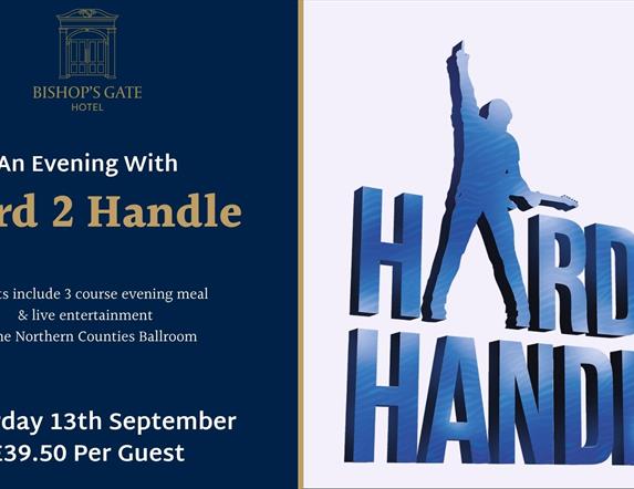 image shows details of our event with Hard 2 Handle which will take place on Saturday 13th September in the Northern Counties Ballroom. Tickets includ
