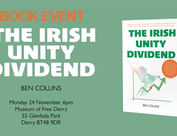 Join author Ben Collins at the Museum of Free Derry for an evening exploring Irish unity, identity, political transformation, 6pm, 24 Nov. Date: Monda