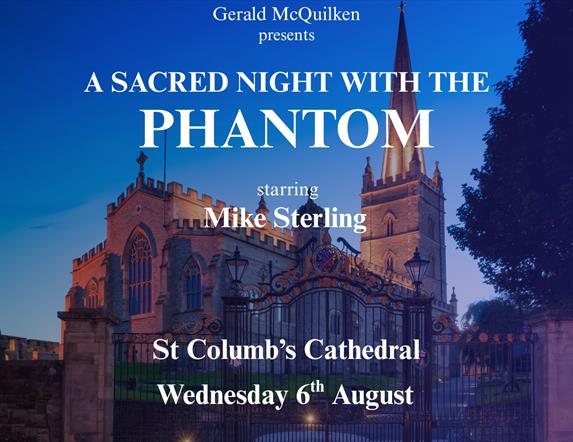 Image of St Columb's Cathedral promoting 'A Sacred Night with the Phantom' presented by Gerald McQuilken