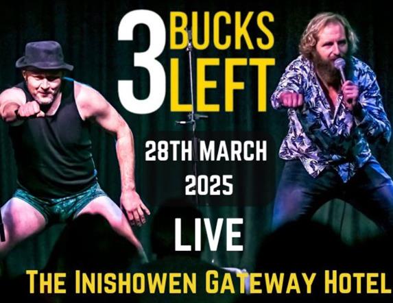 Two performers on stage engaging with the audience, with bold text announcing "3 Bucks Left" live at The Inishowen Gateway Hotel on March 28, 2025.