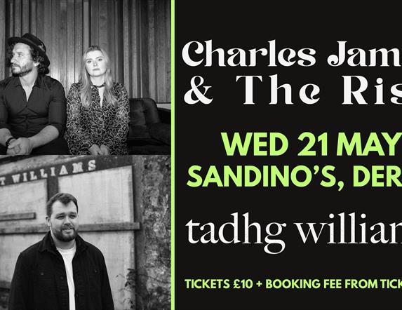Gig poster - Charles James and the Rise, plus Tadhg Williams at Sandino's, Derry, 21 May 2025