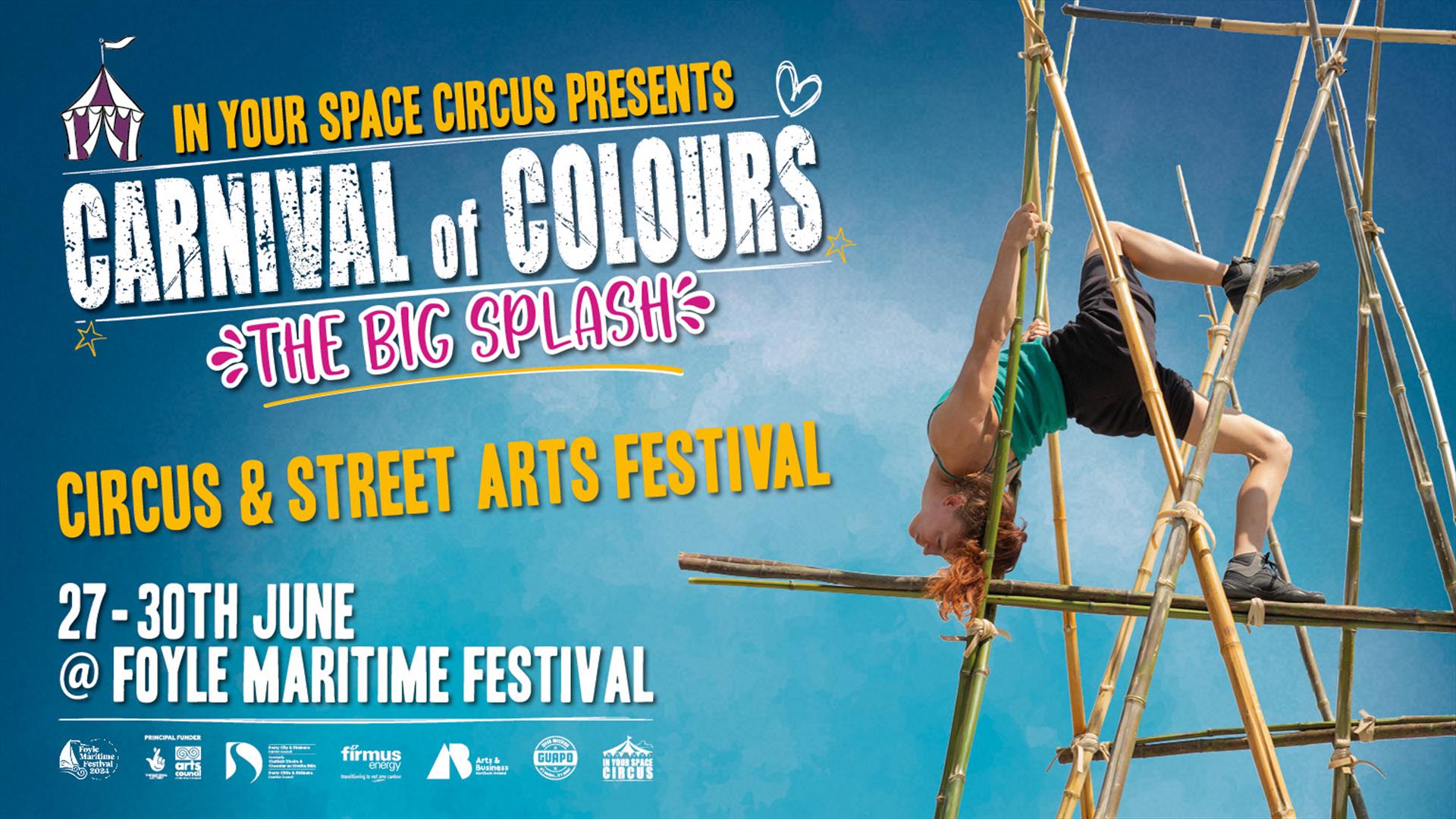 Image states: In Your Space Circus Presents - Carnival of Colours - The Big Splash. Circus & Street Arts Festival. 27-30th June @ Foyle Maritime Festi