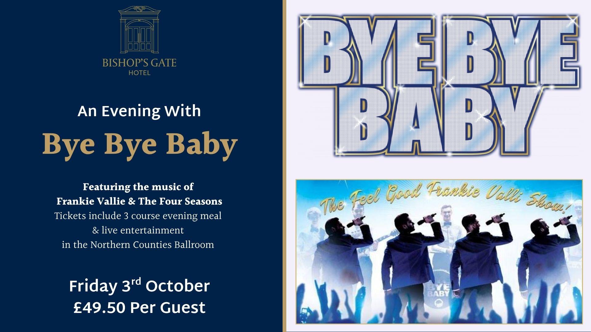 Image shows details of our event An evening with Bye Bye Baby, celebrating the music of Franki Valli & The Four Seasons which takes place on Friday 3r