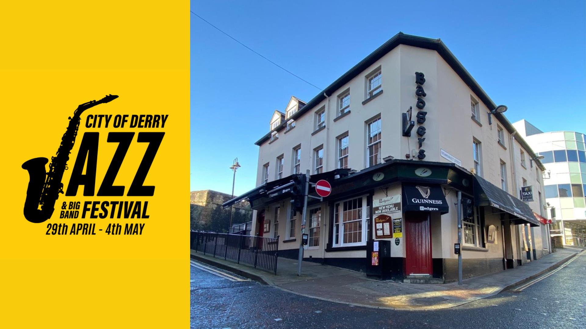 Image of the exterior of Badgers Bar along side the City of Derry Jazz Festival logo