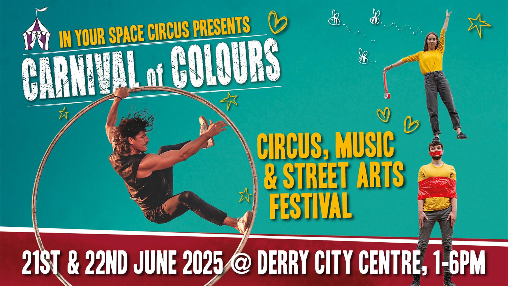 Image states: "Carnival of Colours 2025. Circus, Music & Street Arts Festival. Derry City Centre, 1-6pm, 21 & 22nd June" . Image has a teal background