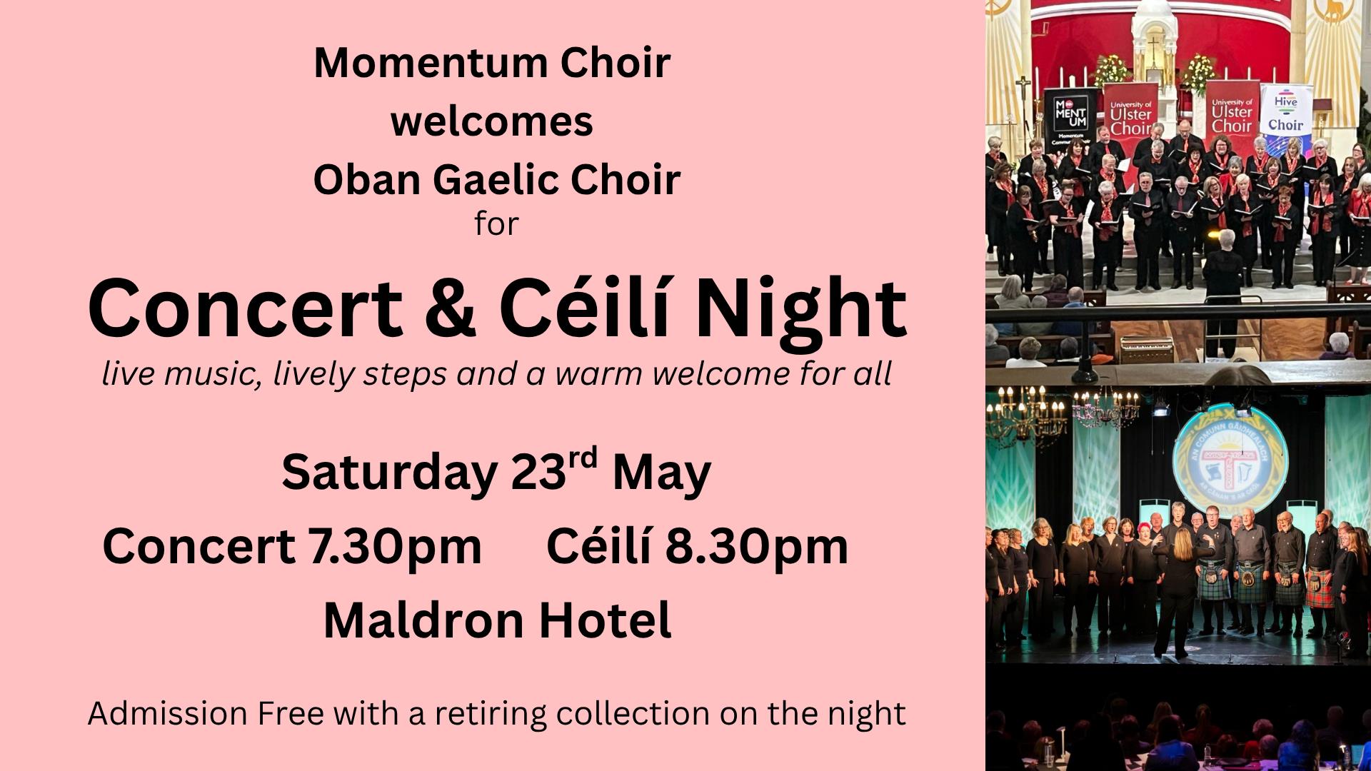 details of a concert & céilí taking place in Maldron Hotel on Saturday 23rd May at 7.30pm. Images of Momentum Community Choir and Oban Gaelic Choir