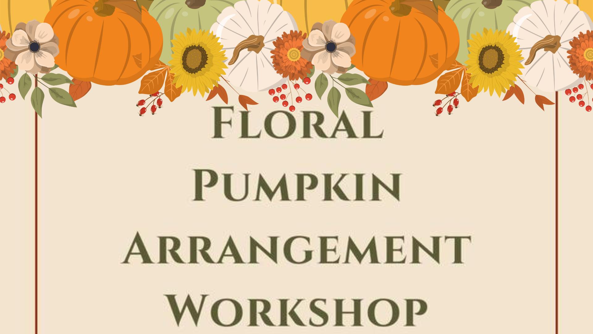 Floral Pumpkin Arranging Workshop