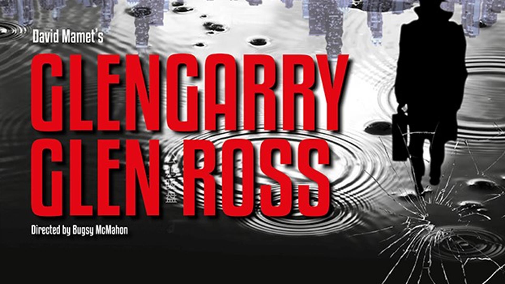 a silhouette of a man in a fedora and a trench coat walking through a large, rippling rainy puddle. Large, bold red text stating 'GLENGARRY GLEN ROSS'