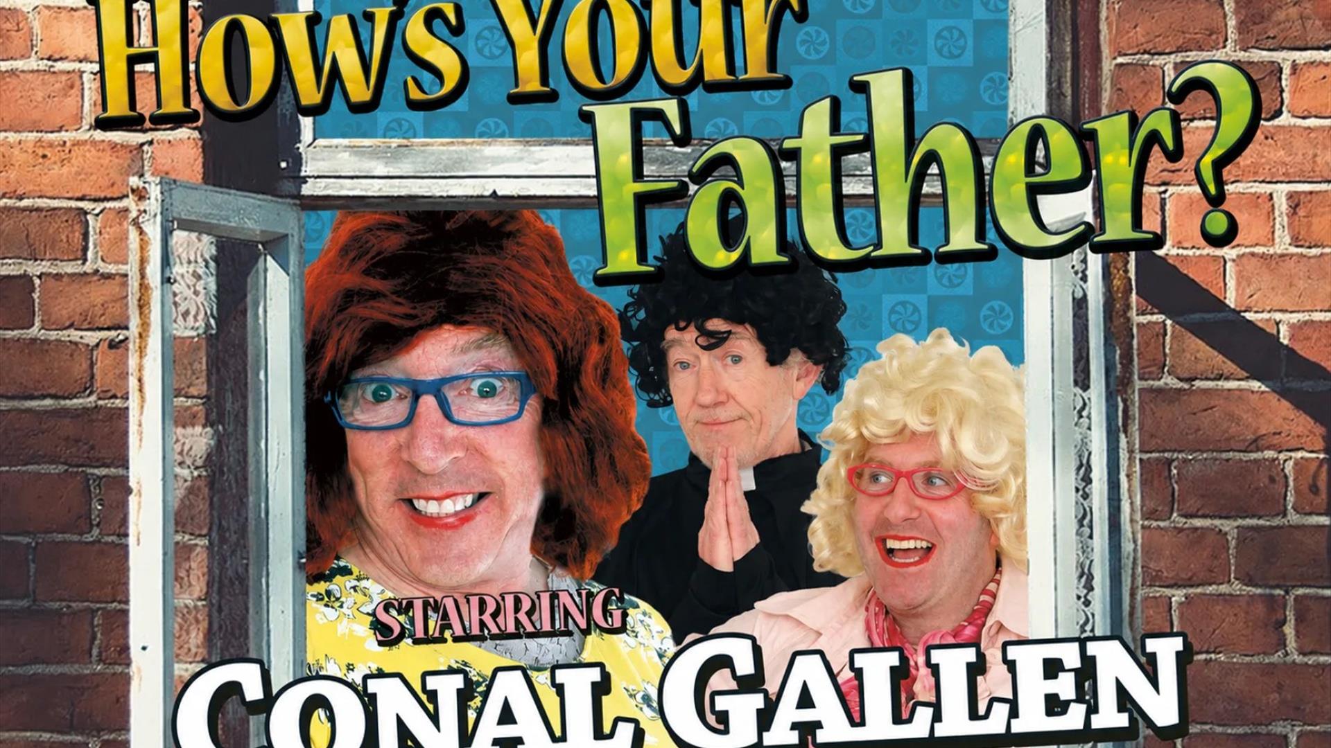 Promotional artwork for How's Your Father? starring Conal Gallen. Three comedic characters peer through an open window in a brick wall setting, includ