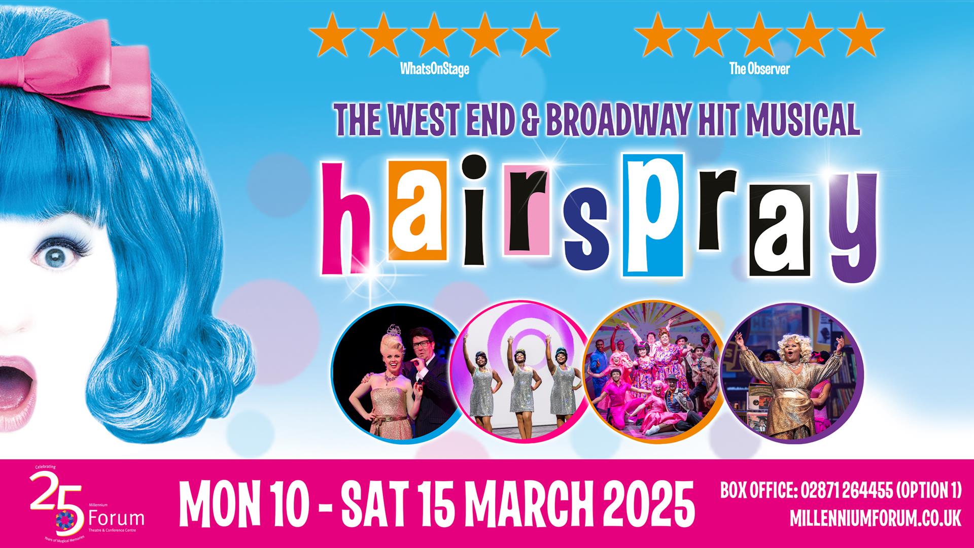 Promotional banner for the West End and Broadway hit musical Hairspray, featuring a bright blue-haired character with a pink bow, alongside bold multi