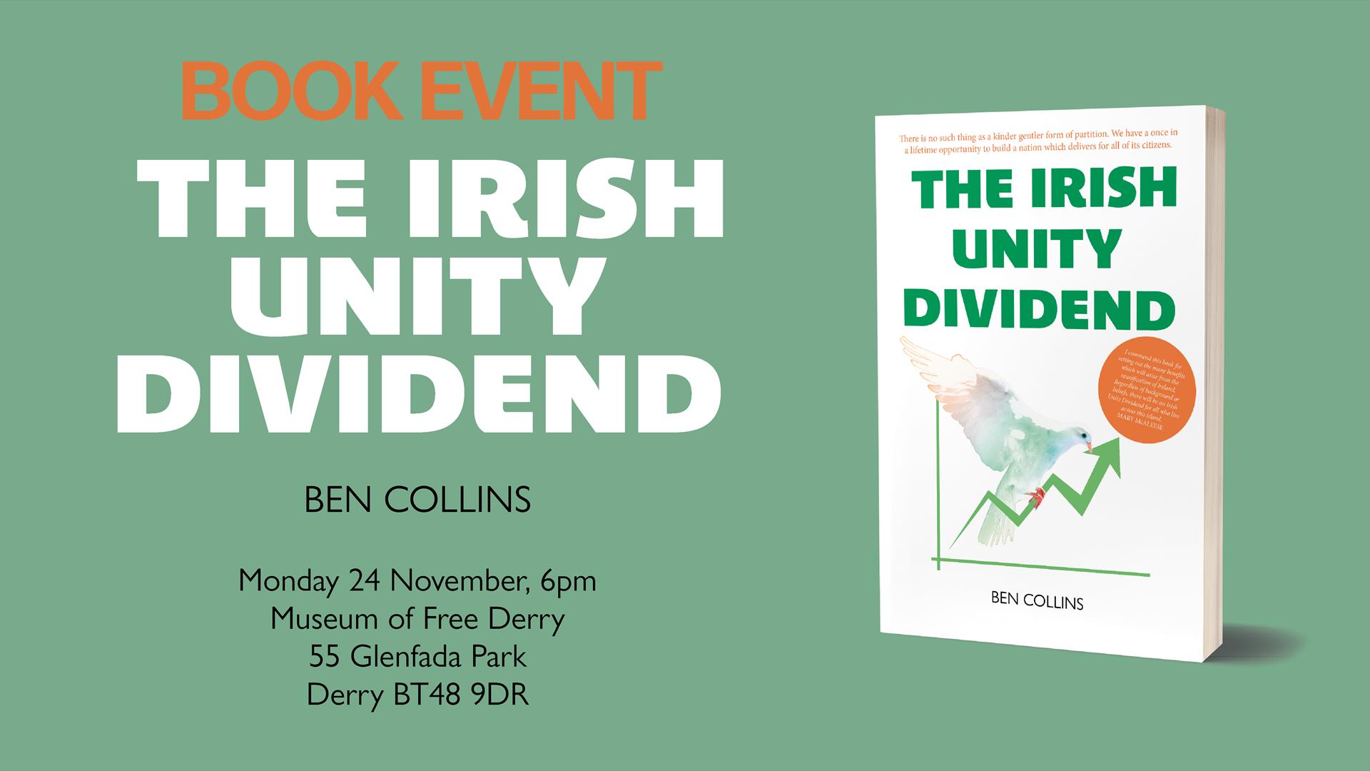 Join author Ben Collins at the Museum of Free Derry for an evening exploring Irish unity, identity, political transformation, 6pm, 24 Nov. Date: Monda