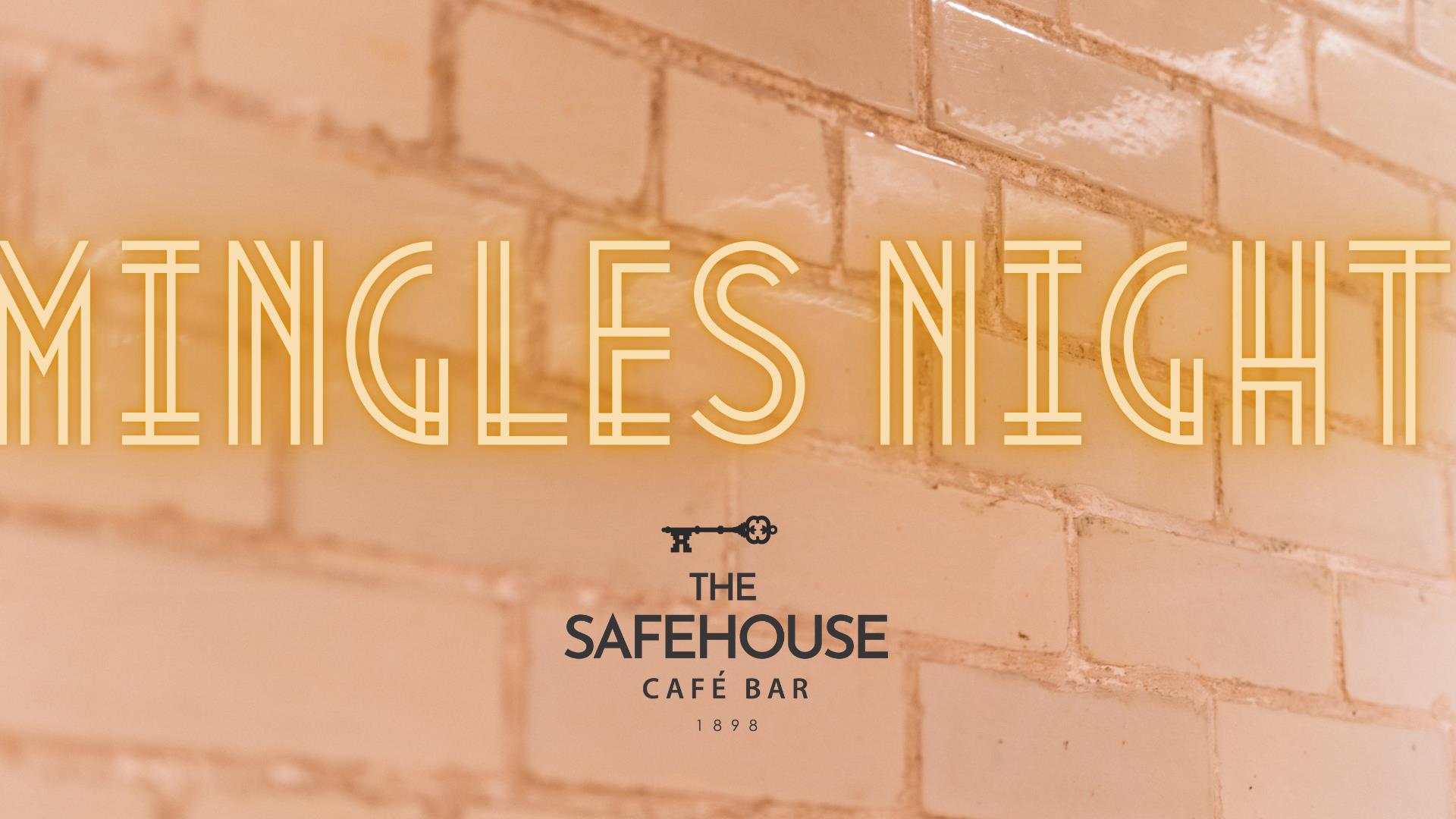Safehouse 'Mingles' Night