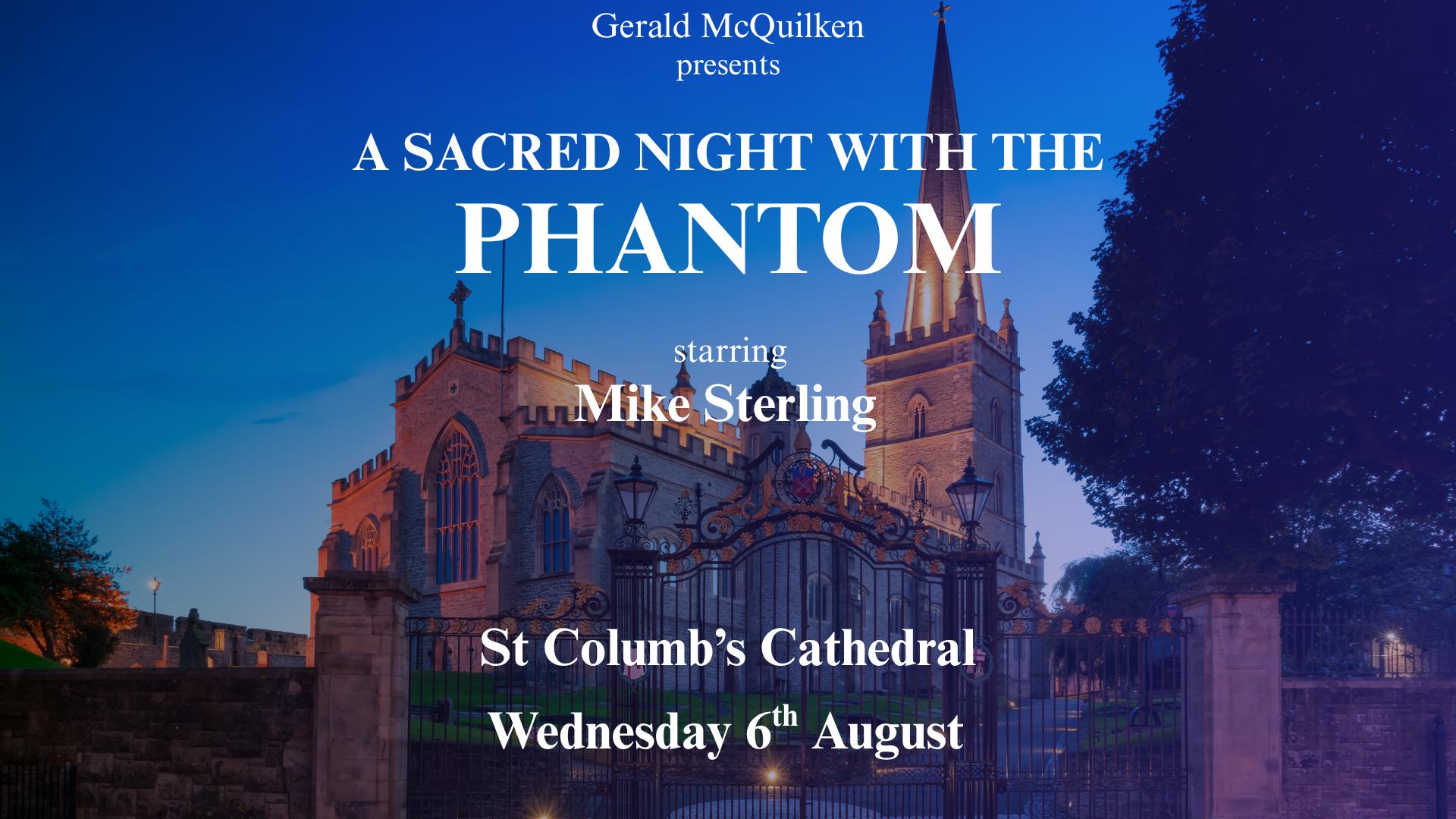 Image of St Columb's Cathedral promoting 'A Sacred Night with the Phantom' presented by Gerald McQuilken