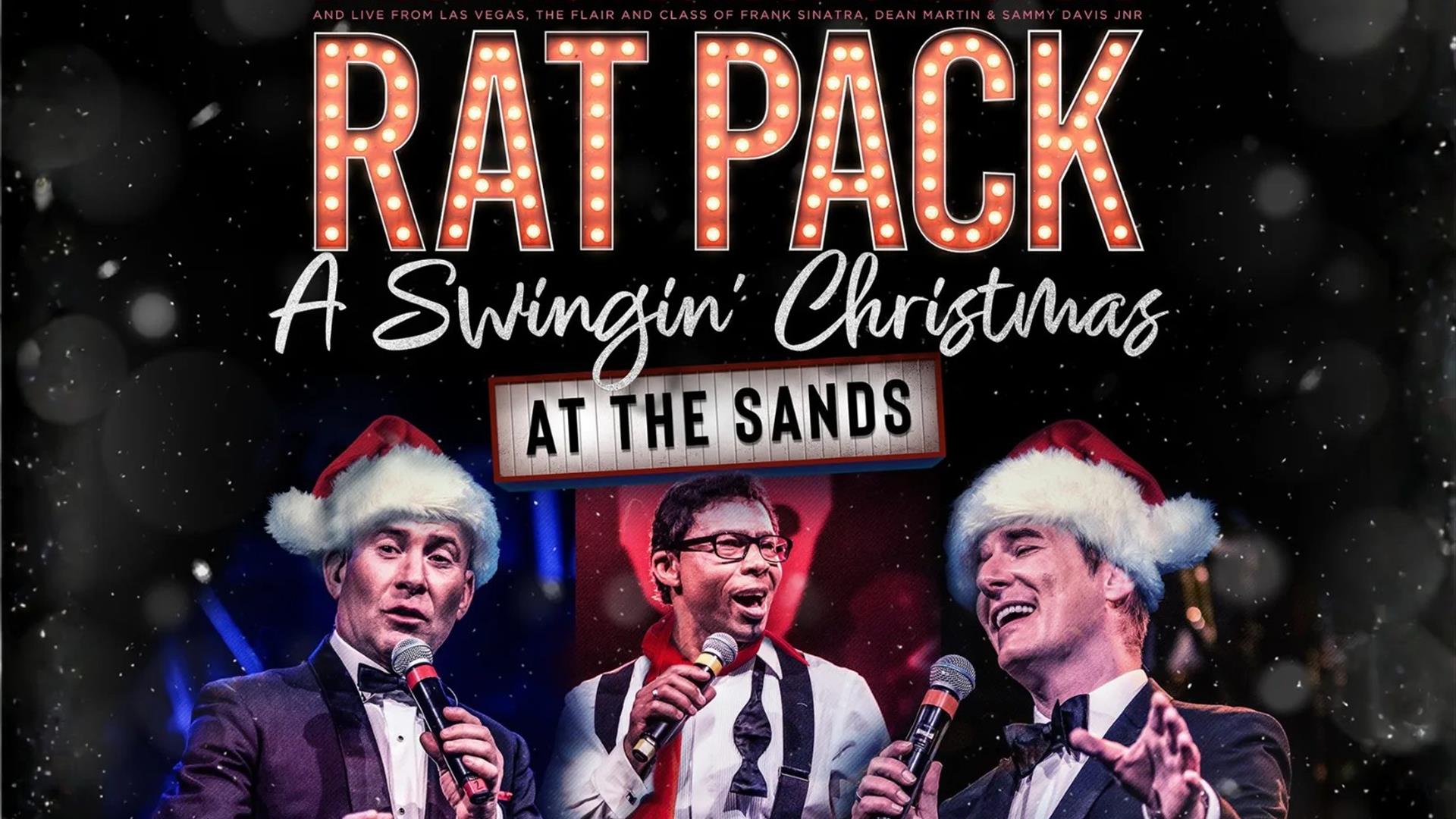 Promotional artwork for Rat Pack: A Swingin' Christmas at the Sands. Three male performers dressed in tuxedos and Santa hats sing into microphones ben