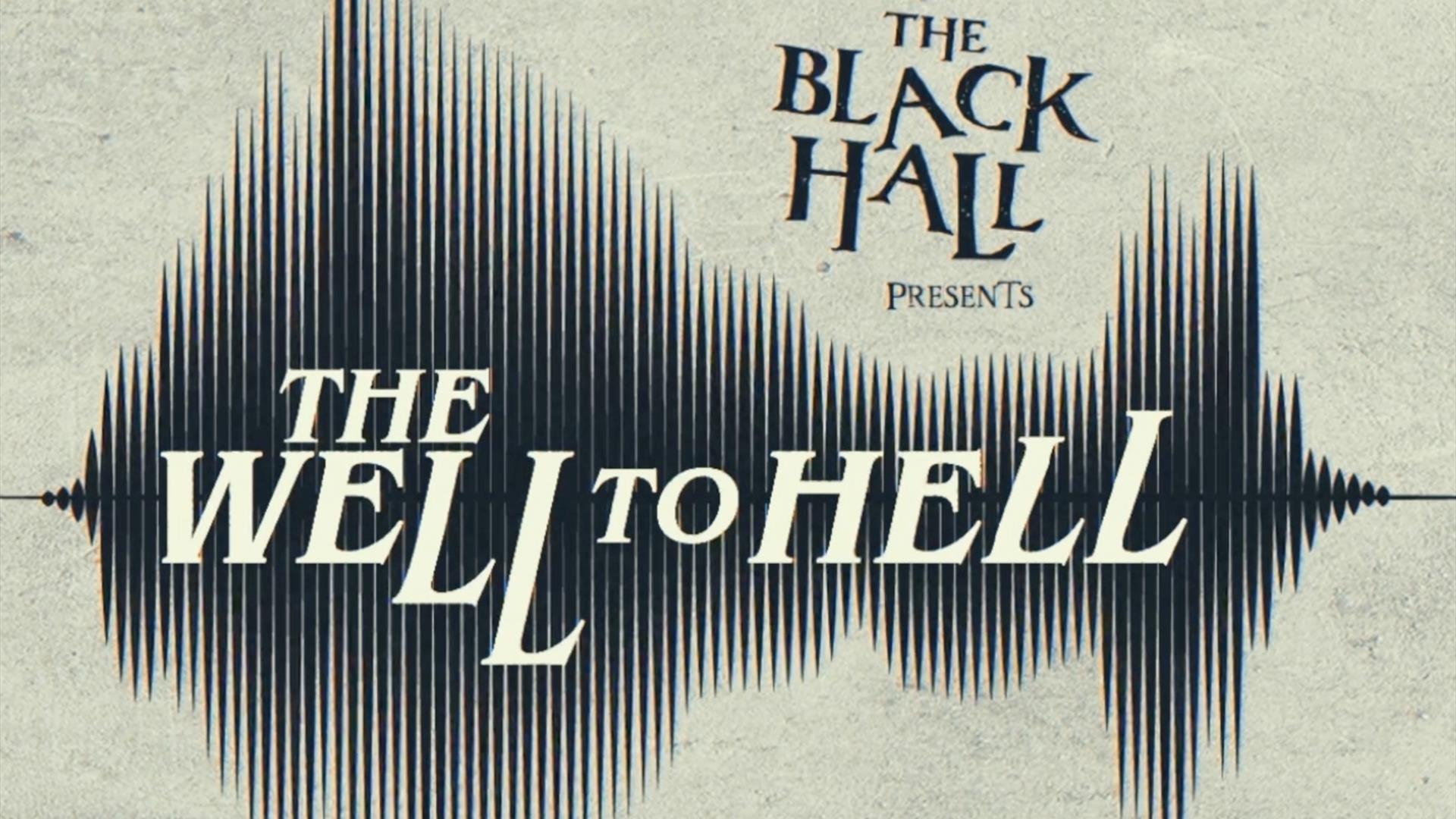 The Black Hall presents The Well to Hell