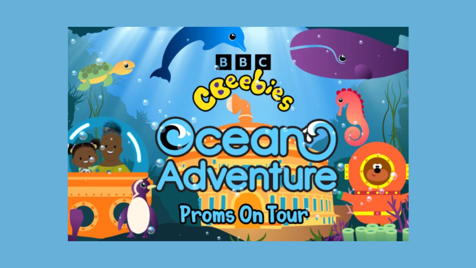 CBEEBIES PROM: OCEAN ADVENTURE WITH THE ULSTER ORCHESTRA - Proms on Tour