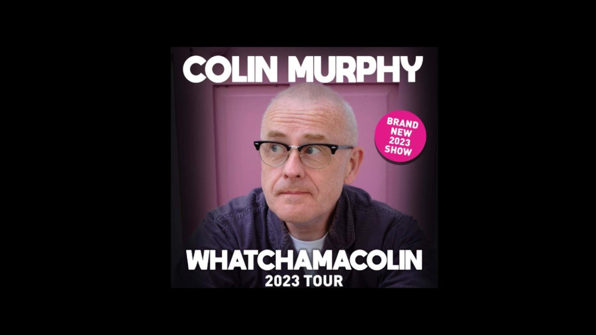 COLIN MURPHY – WHATCHAMACOLIN - Derry~Londonderry - Visit Derry