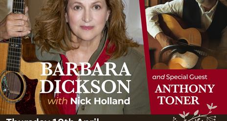 Barbara Dickson with Nick Holland  Special Guest Anthony Toner