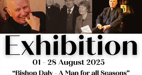"Bishop Daly - A Man for all Seasons" - 2025 Exhibition celebrates the life, influence, work and legacy of Bishop Edward Daly