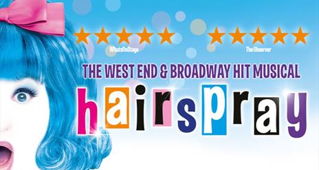 The Hairspray logo with two five star reviews and a woman with blue hair and a pink ribbon.