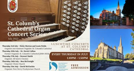 Organ Recitals at St Columb's Cathedral July 2025
